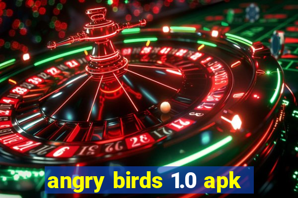 angry birds 1.0 apk